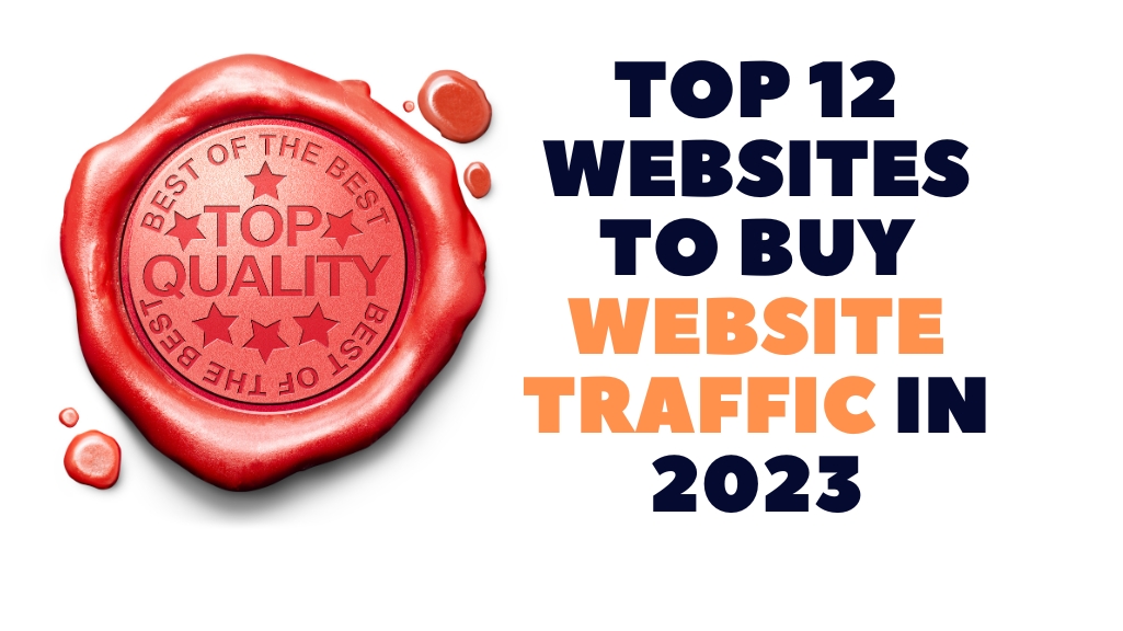 Top 12 Websites to Buy Website Traffic in 2023