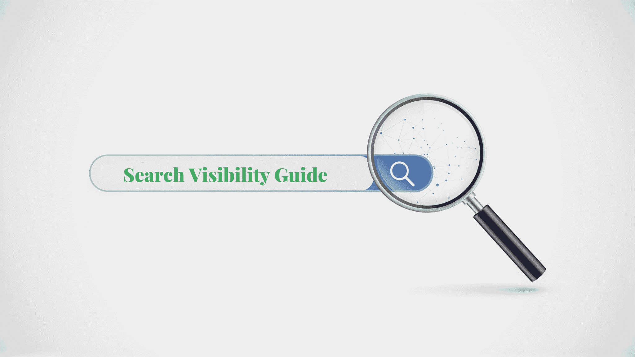 Search Visibility Guide (2026): How to Get Found on Google